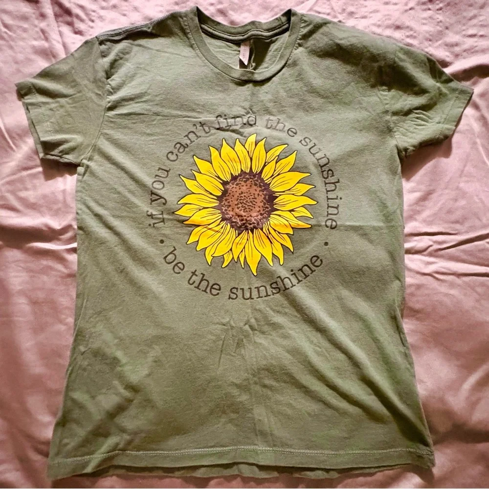 Next Level If You Can’t Find The Sunshine Sunflower Green Shirt Small Be The Sun - Picture 1 of 3